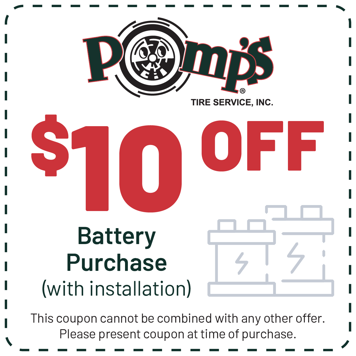 $10 Off Battery Purchase with installation — cannot be combined with any other offer, present at time of purchase